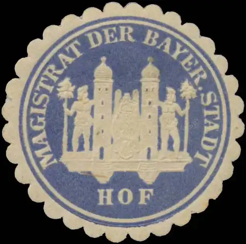 Magistrat der bayer. Stadt Hof
