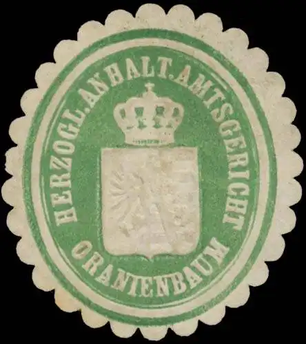 H. Anhalt. Amtsgericht Oranienbaum