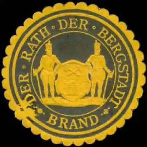 Der Rath der Bergstadt Brand