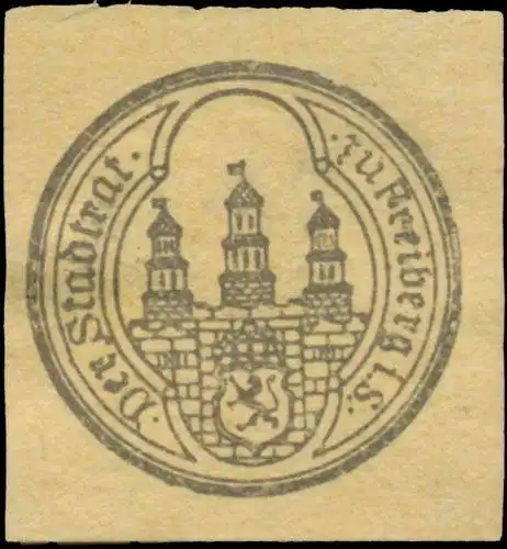 Der Stadtrat zu Freiberg/Sachsen