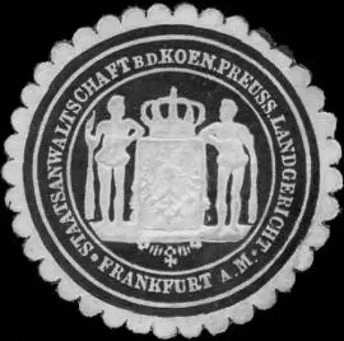 Staatsanwaltschaft bei dem Koeniglich Preussischen Landgericht - Frankfurt am Main