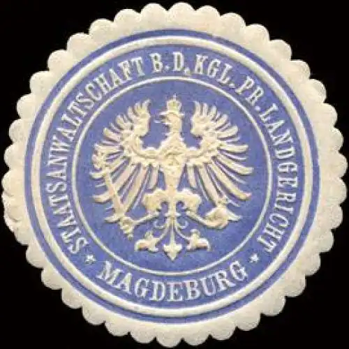 Staatsanwaltschaft bei dem KÃ¶niglich Preussischen Landgericht - Magdeburg