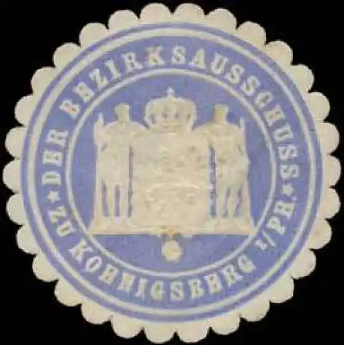 Der Bezirksausschuss zu KÃ¶nigsberg/PreuÃen