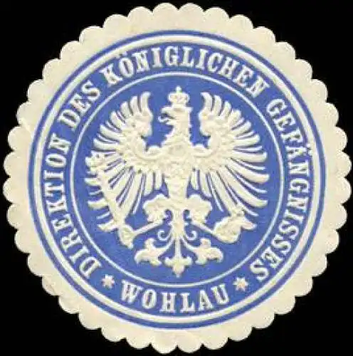 Direktion des Königlichen Gefängnisses - Wohlau