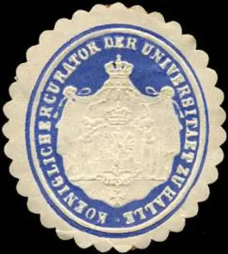 K. Curator der Universitaet zu Halle