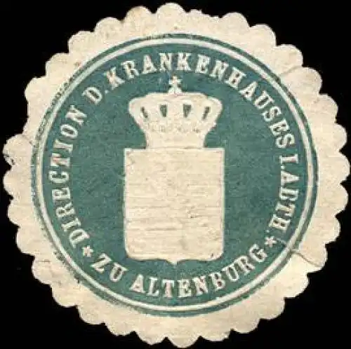 Direction des Krankenhauses I. Abtheilung zu Altenburg
