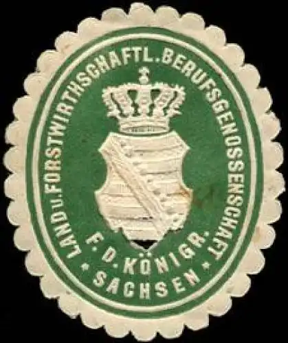 Land und Forstwirthschaftliche Berufsgenossenschaft fÃ¼r das KÃ¶nigreich Sachsen