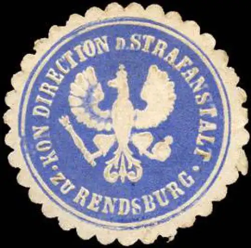 K. Direction der Strafanstalt zu Rendsburg