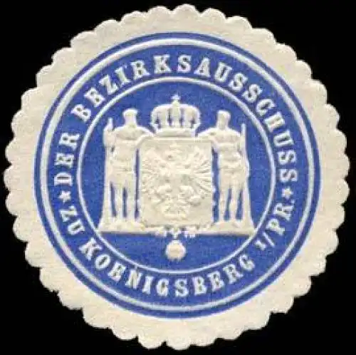 Der Bezirksausschuss zu KÃ¶nigsberg in Preussen