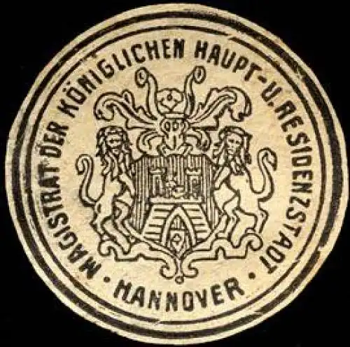 Magistrat der KÃ¶niglichen Haupt - und Residenzstadt - Hannover