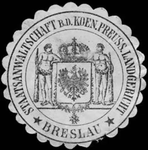 Staatsanwaltschaft bei dem Koeniglich Preussischen Landgericht - Breslau