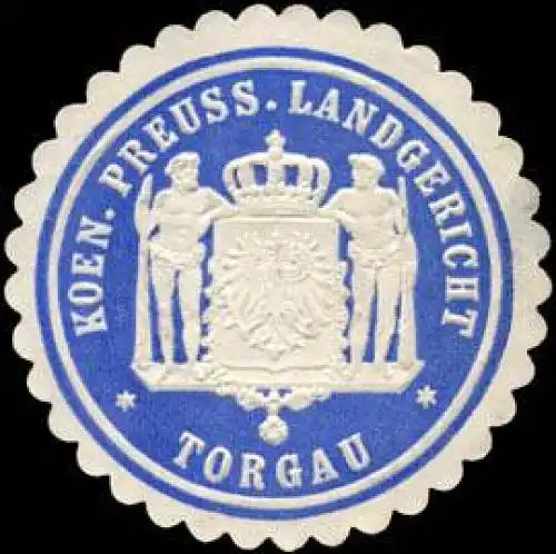 Koeniglich Preussisches Landgericht - Torgau