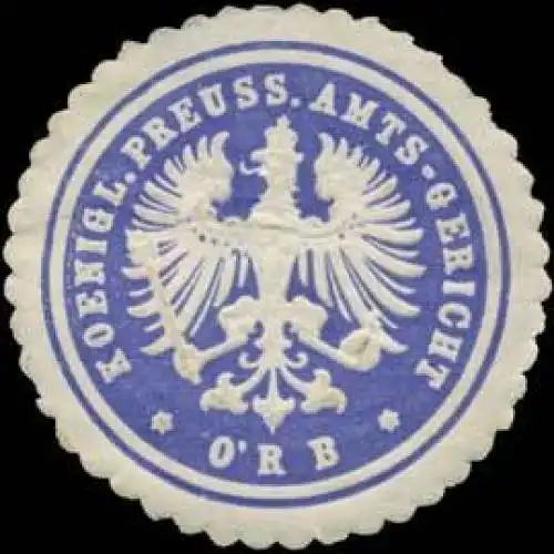 Koenigl. Preuss. Amts-Gericht Orb