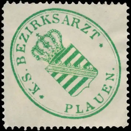 K.S. Bezirksarzt Plauen