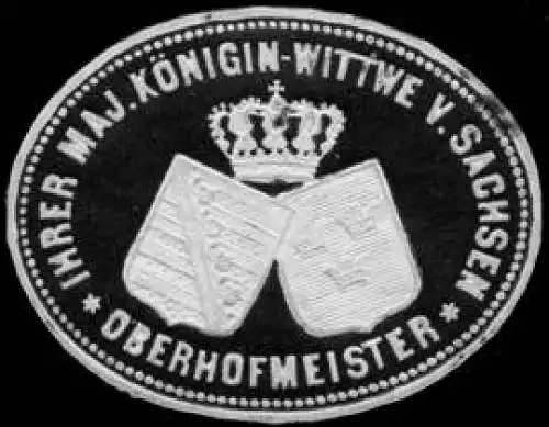 Oberhofmeister - Ihrer MajestÃ¤t KÃ¶nigin - Wittwe von Sachsen