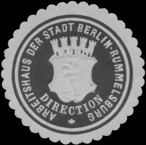 Direction Arbeitshaus der Stadt Berlin-Rummelsburg