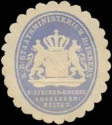 K. Bayer. Staatsministerium des Innern fÃ¼r Kirchen und Schulangelegenheiten