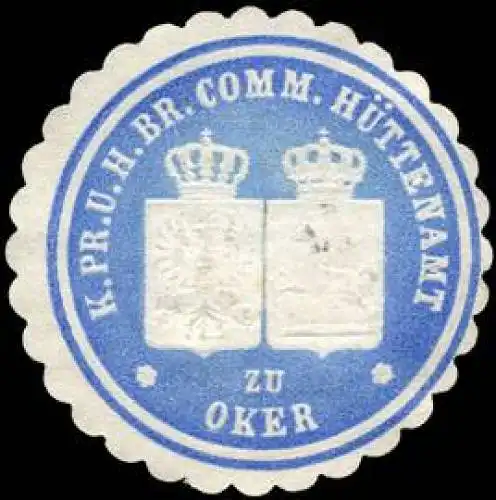 KÃ¶niglich Preussisches und H. Br. Comm. HÃ¼ttenamt zu Oker