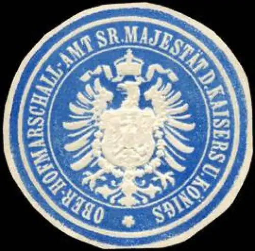 Ober - Hofmarschall - Amt Seiner Majestät des Kaisers und Königs