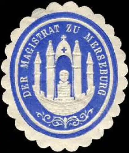 Der Magistrat zu Merseburg