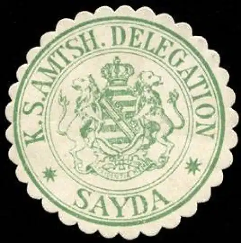 Königlich Sächsische Amtsh. Delegation - Sayda