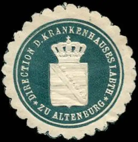 Direction des Krankenhauses I. Abtheilung zu Altenburg