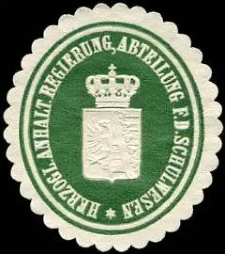 Herzoglich Anhaltische Regierung, Abteilung fÃ¼r das Schulwesen