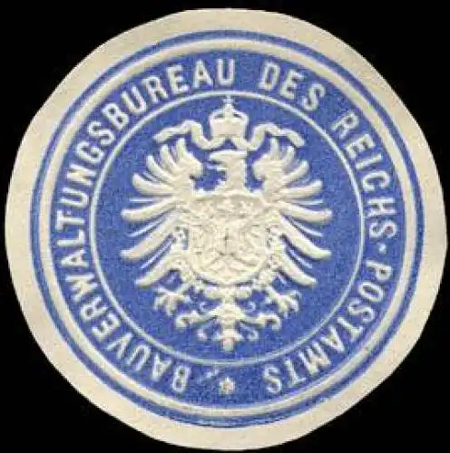 Bauverwaltungsbureau des Reichs - Postamts