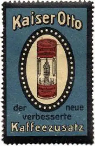 Kaiser Otto der neue verbesserte Kaffeezusatz