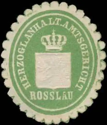 Herzogl. Anhalt. Amtsgericht RoÃlau