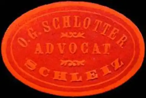 Advocat (Rechtsanwalt) O. G. Schlotter - Schleiz