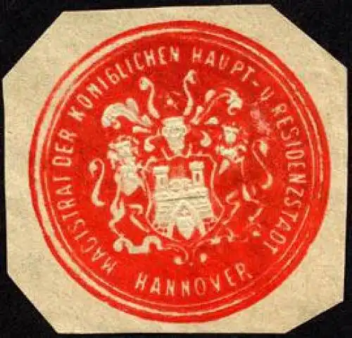 Magistrat der Königlichen Haupt - und Residenzstadt - Hannover