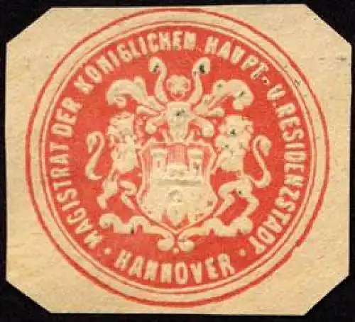 Magistrat der KÃ¶niglichen Haupt - und Residenzstadt - Hannover