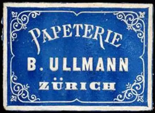 Papeterie B. Ullmann - ZÃ¼rich