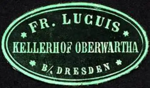 Fr. Lucuis - Kellerhof Oberwartha bei Dresden