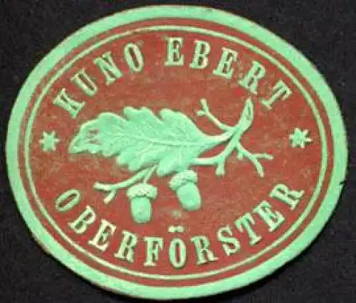 Oberförster Kuno Ebert