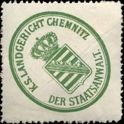 Königlich - Sächsisches - Landgericht - Chemnitz - Der Staatsanwalt