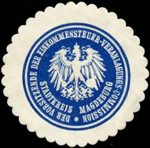 Der Vorsitzende der Einkommensteuer - Veranlagungs - Commission Stadtkreis Magdeburg