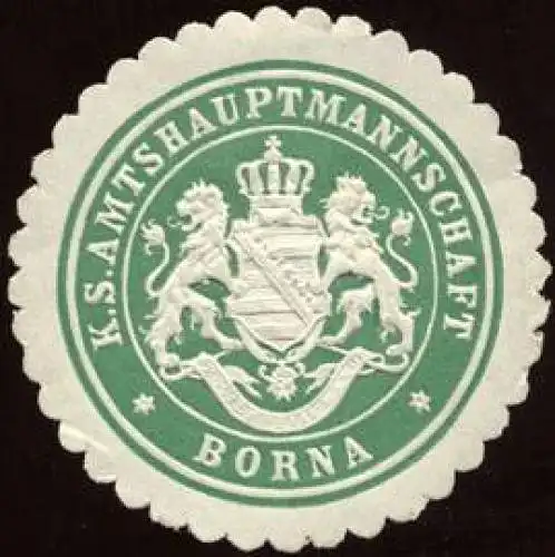 KÃ¶niglich sÃ¤chsische Amtshauptmannschaft Borna