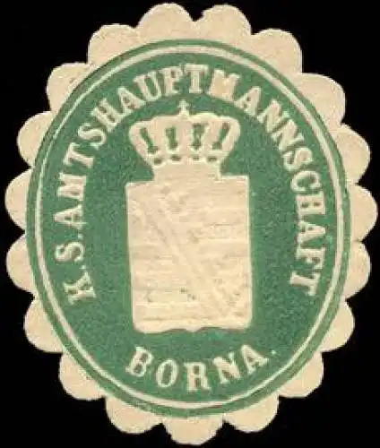 Königlich sächsische Amtshauptmannschaft Borna