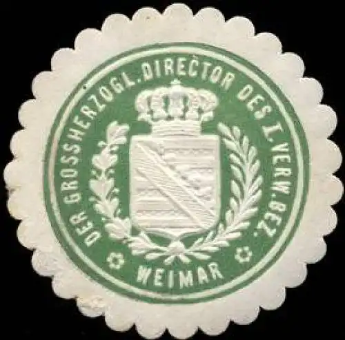 Der grossherzogliche Director des I. Verwaltungsbezirks Weimar