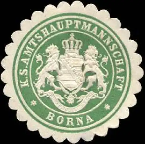 Königlich sächsische Amtshauptmannschaft Borna