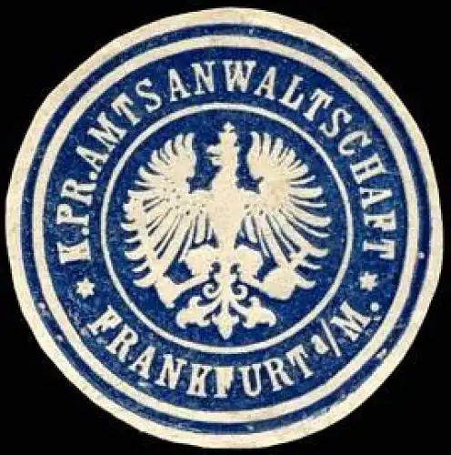 KÃ¶niglich Preussische Amtsanwaltschaft - Frankfurt / Main
