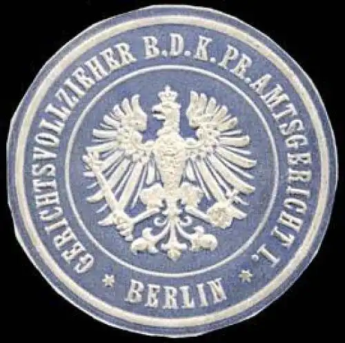 Gerichtsvollzieher bei dem KÃ¶niglich Preussischen Amtsgericht I. - Berlin