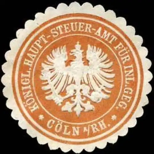 Königliche Haupt - Steuer - Amt für Inl. Geg. - Cöln am Rhein