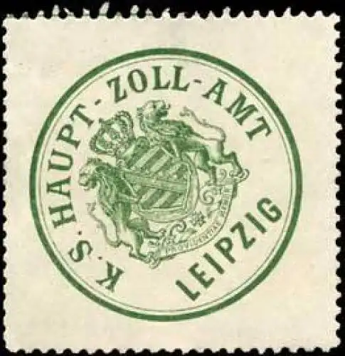 Königlich Sächsisches Haupt - Zoll - Amt - Leipzig