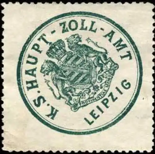Königlich Sächsisches Haupt - Zoll - Amt - Leipzig