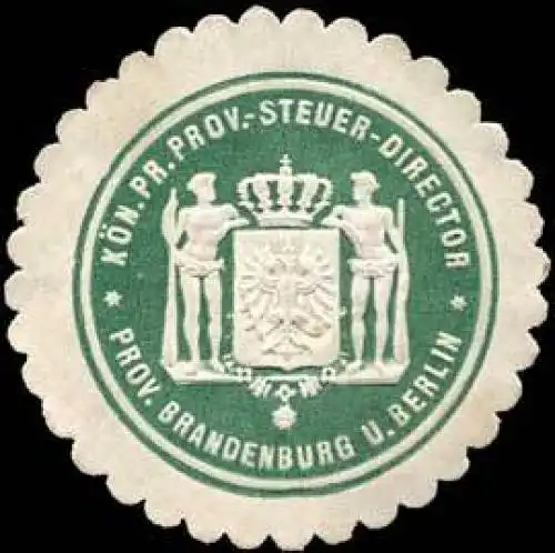 Königlich Preussischer Provinz - Steuer - Director - Provinz Brandenburg und Berlin