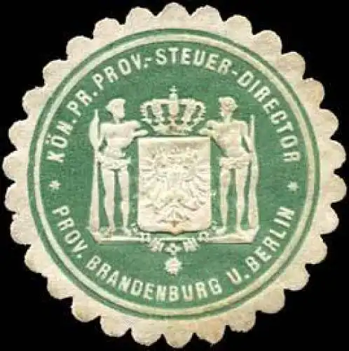 Königlich Preussischer Provinz - Steuer - Director - Provinz Brandenburg und Berlin