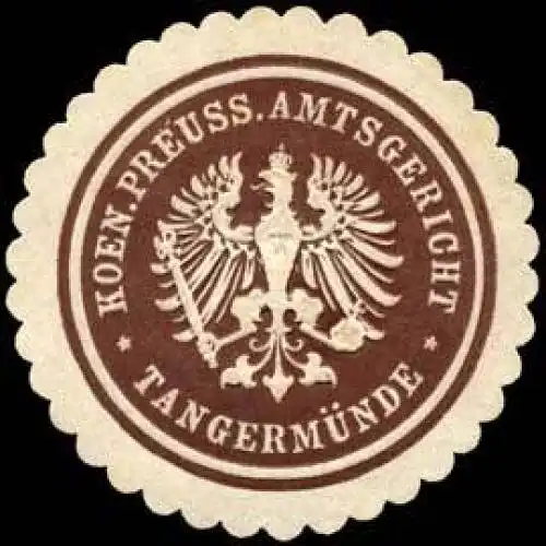 Koeniglich Preussisches Amtsgericht - TangermÃ¼nde